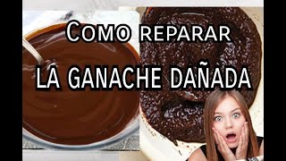 COMO REPARAR EL CHOCOLATE Ó GANACHE CORTADA Ó QUEMADA [upl. by Adian]