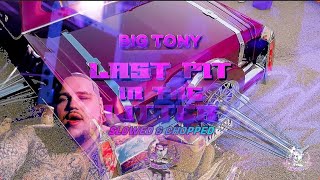 Big Tony  Last Pit In The Litter Official Slowed amp Chopped Video DJSaucePark [upl. by Filippa]