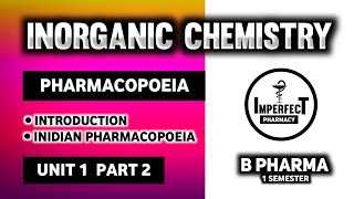 Pharmacopoeia  Indian Pharmacopoeia  Pharmaceutical Inorganic Chemistry  B Pharma 1st Semester [upl. by Sayce497]