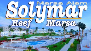 Solymar Reef Marsa Hotel ☀️Marsa Alam 🇪🇬 Hotel Tour [upl. by Semadar174]