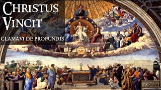 Christus Vincit  Clamavi De Profundis [upl. by Eetnom341]