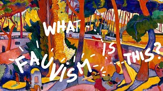 Whats this Fauvism SUCH STRONG COLORS [upl. by Garreth]