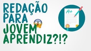 REDAÇÃO PARA JOVEM APRENDIZ COMO FAZER [upl. by Drews970]