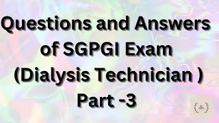 Questions and answers of SGPGI exam for dialysis technicianMcqs of SGPGI examDialysis SGPGI exam [upl. by Drofwarc]