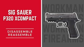 How to Disassemble and Reassemble of the Sig Sauer P320X Compact [upl. by Aluin]