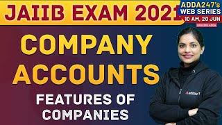 Company Accounts  Features of Companies AFB  JAIIB 2021 Accounts  JAIIBAdda247 [upl. by Narbig]