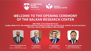 The Opening Ceremony of the Balkan Research Center and Panel Discussion [upl. by Eustatius]