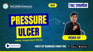 Pressure Ulcer 35  Most Important MCQ  TNC EXPRESS   By Arjun sir [upl. by Jamima107]