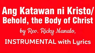 Ang Katawan ni KristoBehold the Body of Christ by Rev Ricky Manalo  Communion Song [upl. by Nebur]