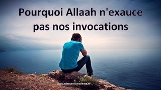 Pourquoi Allah nexauce pas nos invocations [upl. by Sybila912]