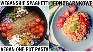 WEGAŃSKIE SPAGHETTI JEDNOGARNKOWE  Vegan One Pot Pasta [upl. by Iror]