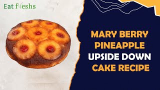 Mary Berry Pineapple Upside Down Cake Recipe [upl. by Letizia]