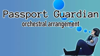 HLVRAI PASSPORT GUARDIAN  Orchestral Arrangement [upl. by Amikay78]