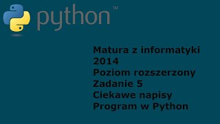 Matura z informatyki 2014  poziom rozszerzony  Python [upl. by Cornia]