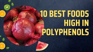 10 Best Foods High In Polyphenols [upl. by Latsyrc]