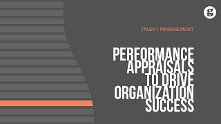 Using Performance Appraisals to Drive Organizational Success [upl. by Farver]