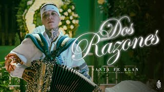 Santa Fe Klan  Dos Razones Video Oficial [upl. by Dranrev]