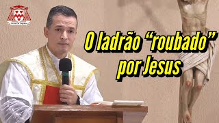 O ladrão que teve seu coração quotroubadoquot por Cristo  Padre Overland [upl. by Nylzor891]