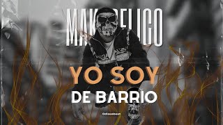 Yo Soy De Barrio  El MAKABELICO Audio El Comando Exclusivo [upl. by Peg851]