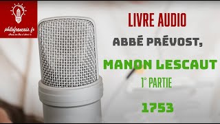 Manon Lescaut Abbé Prévost  Partie I  Livre audio gratuit Bac Français [upl. by Asiulana938]