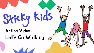 Sticky Kids  Lets Go Walking Action Video [upl. by Eannyl628]