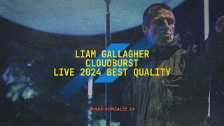 Liam Gallagher  Cloudburst Live 2024 Best Quality [upl. by Elise]