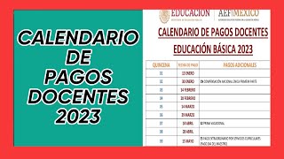 SEP ¡¡¡CALENDARIO DE PAGOS DOCENTES EDUCACION BASICA 2023 [upl. by Nonahs840]