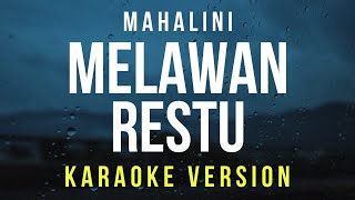 Melawan Restu  Mahalini Karaoke [upl. by Laemsi637]