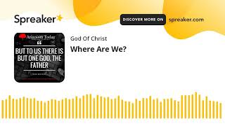 Where Are We made with Spreaker [upl. by Puiia]