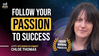 Aligning Passion and Business with eCommerce Expert Chloë Thomas [upl. by Riancho]