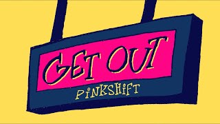 Pinkshift  GET OUT Official Music Video [upl. by Warford]