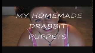 My Homemade Drabbit Puppets [upl. by Aldas]