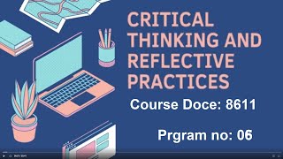 Critical Thinking and Reflective Practices  Course Code 8611  Program 06  Theories and Models [upl. by Cumine]