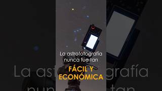 La ASTROFOTOGRAFÍA nunca fue tan FÁCIL y ECONÓMICA [upl. by Berg]