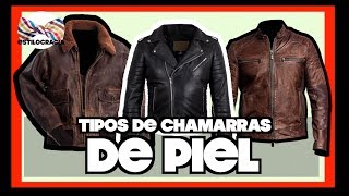 CHAMARRAS DE PIEL ¿CONOCES TODOS LOS TIPOS [upl. by Yesima]