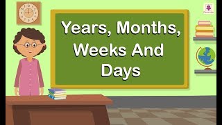 Years Months Weeks And Days  Mathematics Grade 4  Periwinkle [upl. by Andrus]