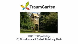 Winnetoo Spielturm Montage 2 Grundturm mit Podest Brüstung Dach  TraumGarten [upl. by Itraa]