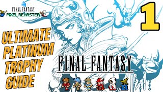 The ULTIMATE Final Fantasy Pixel Remaster Platinum Trophy Guide and Walkthrough  Part 1 [upl. by Molini529]