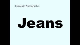 Korrekte Aussprache Jeans [upl. by Sherr384]