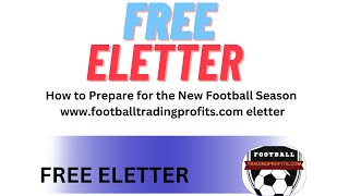 wwwfootballtradingprofitscom eletter 14th July 2024 How to Prepare for the New Football Season [upl. by Nniroc]