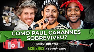 🚨PAUL CABANNES CONTA SOBRE O SEU ACIDENTE DE CARRO🚨 3CONTINENTES 33 [upl. by Bonis]