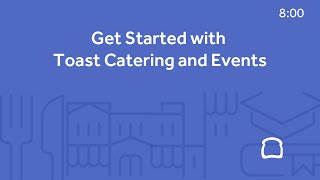 Get Started with Toast Catering and Events [upl. by Bobbie987]