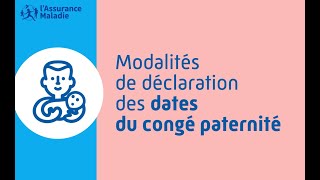 Tuto Entreprises  les modalités de déclaration des dates du congé paternité [upl. by Nylhsa349]