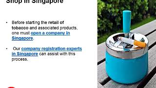 Obtain a Tobacco Retail License in Singapore [upl. by Dimmick]