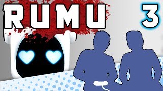 Rumu  PART 3  We Love Not Being REAL Whoa  Lets Game It Out [upl. by Py]