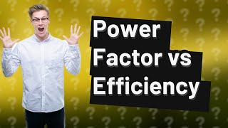 What is the difference between power factor and efficiency [upl. by Animar140]