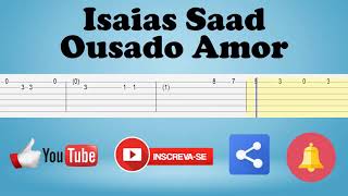 Ousado Amor  Isaias Saad  Violão Tutorial  Tablatura  Melodia Leozinho [upl. by Ahseekan502]