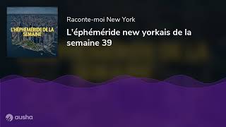 Léphéméride new yorkais de la semaine 39 [upl. by Keating]