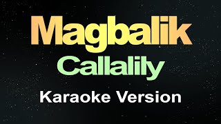 Magbalik  Callalily Karaoke [upl. by Spindell]