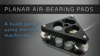 A build guide for DIY AirBearing Pads 4K [upl. by Ahselrak337]